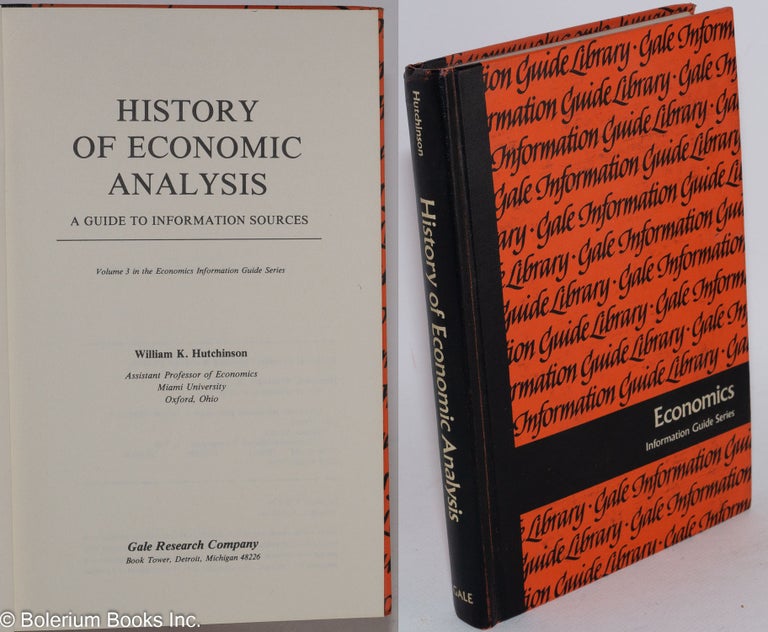 Cat.No: 284005 History of Economic Analysis; A Guide to Information Sources. William K. Hutchinson.