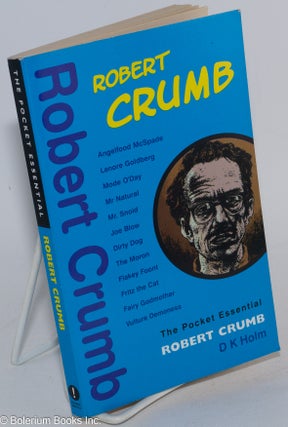 Cat.No: 284006 Robert Crumb. / aka The Pocket Essential Robert Crumb. D. K. Holm