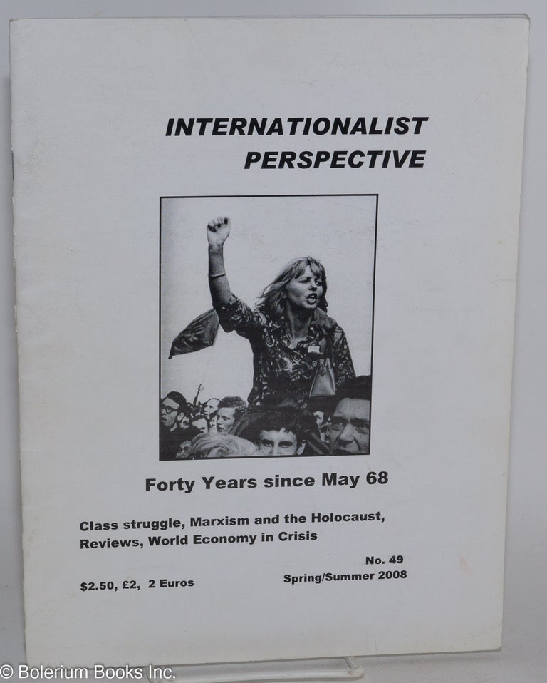 Cat.No: 284080 Internationalist Perspective: No. 49, Spring/Summer 2008: Forty Years since May 68. F. Destryker.