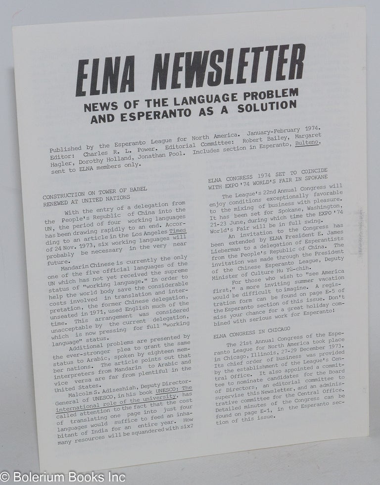 Cat.No: 284143 ELNA Newsletter; news of the language problem and Esperanto as a solution (January-February 1974). Charles R. L. Power, Margaret Hagler Robert Bailey, Jonathon Pool, Dorothy Holland.