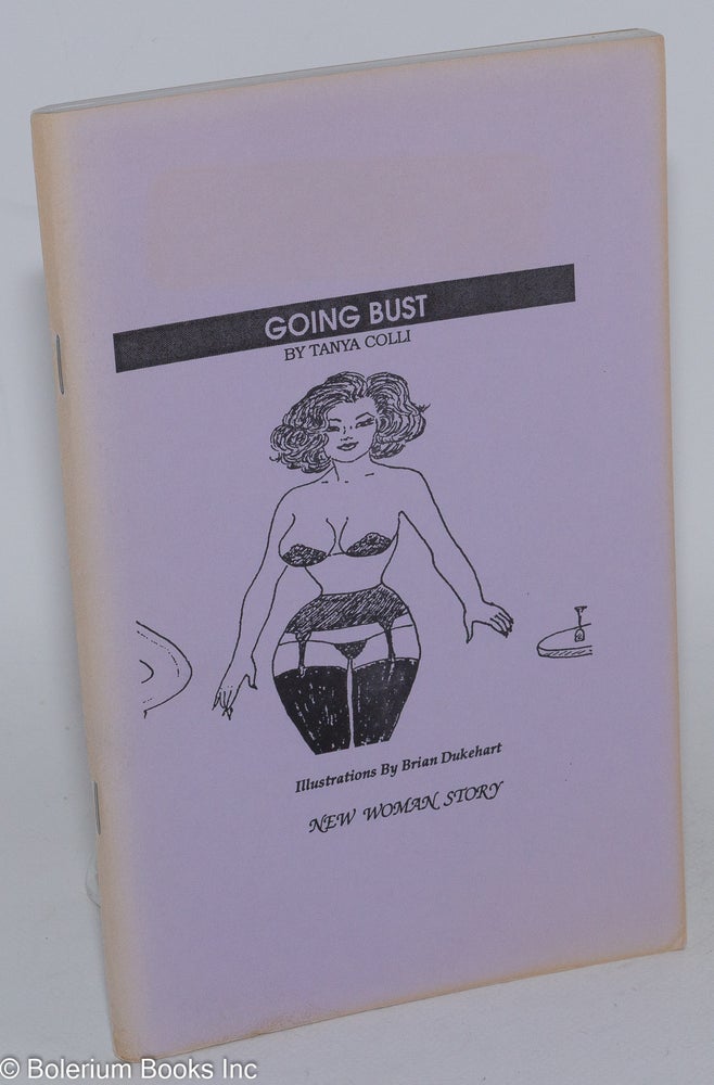 Cat.No: 284168 Going Bust A New Woman Novel. Tanya Colli, Brian Dukehart.