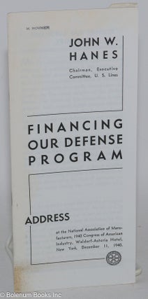 Cat.No: 284188 Financing Our Defense Program: Address at the National Association of...