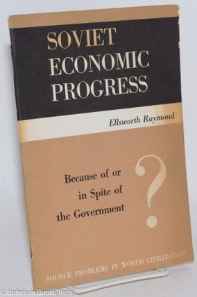 Cat.No: 284206 Soviet economic progress; because of or in spite of the government?...