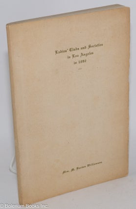 Cat.No: 284298 Ladies' Clubs and Societies in Los Angeles in 1892, Reported for the...