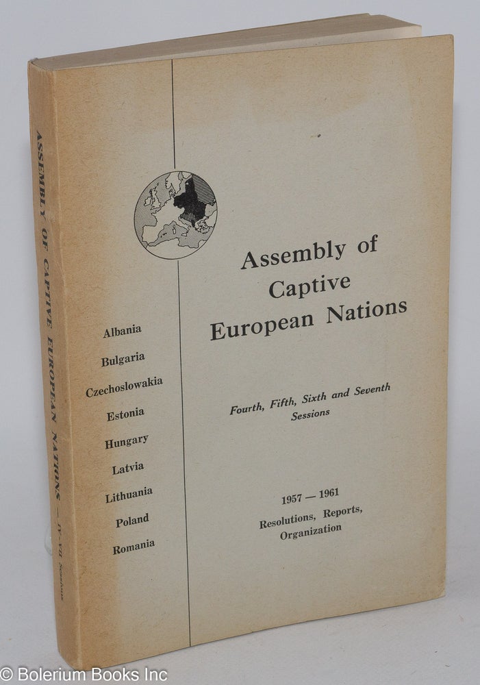 Cat.No: 284347 Assembly of Captive European Nations: Fourth, Fifth, Sixth and Seventh Sessions, September 1957-September 1961; Resolutions, Reports, Organization