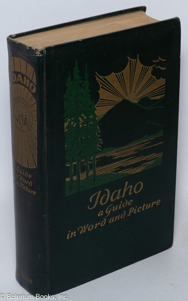 Cat.No: 284358 Idaho a guide in word and picture. The library edition. Vardis Fisher, of the Works Progress Administration Federal Writers' Projects.