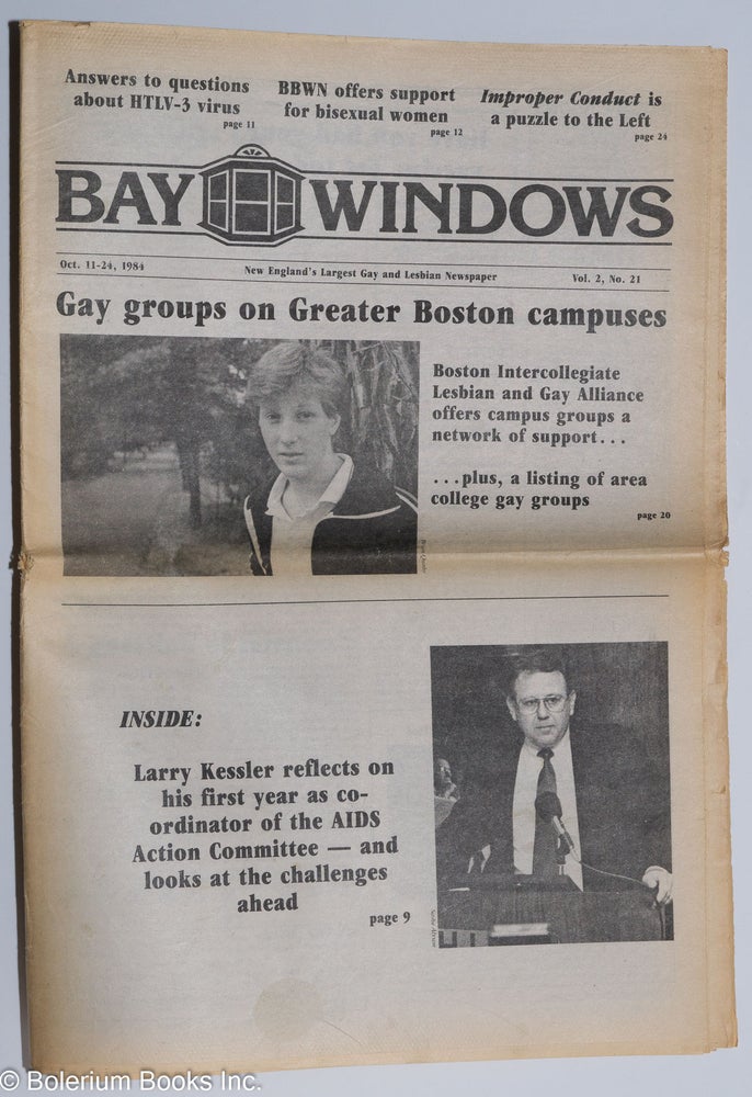 Cat.No: 284364 Bay Windows: New England's Largest Gay & Lesbian Newspaper; vol. 2, #21, Oct. 11-24, 1984: Gay Groups on Greater Boston Campuses. Mark Johnston, Dr. John C. Beldekas Larry Kessler, John Preston, Nancy Walker, Patricia A. Roth.
