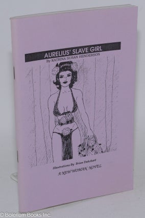 Cat.No: 284400 Aurelius' Slave Girl. Katrina Susan Henderson, Brian Dukehart
