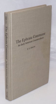 Cat.No: 28442 The Ephrata Commune; an early American counterculture. E. G. Alderfer