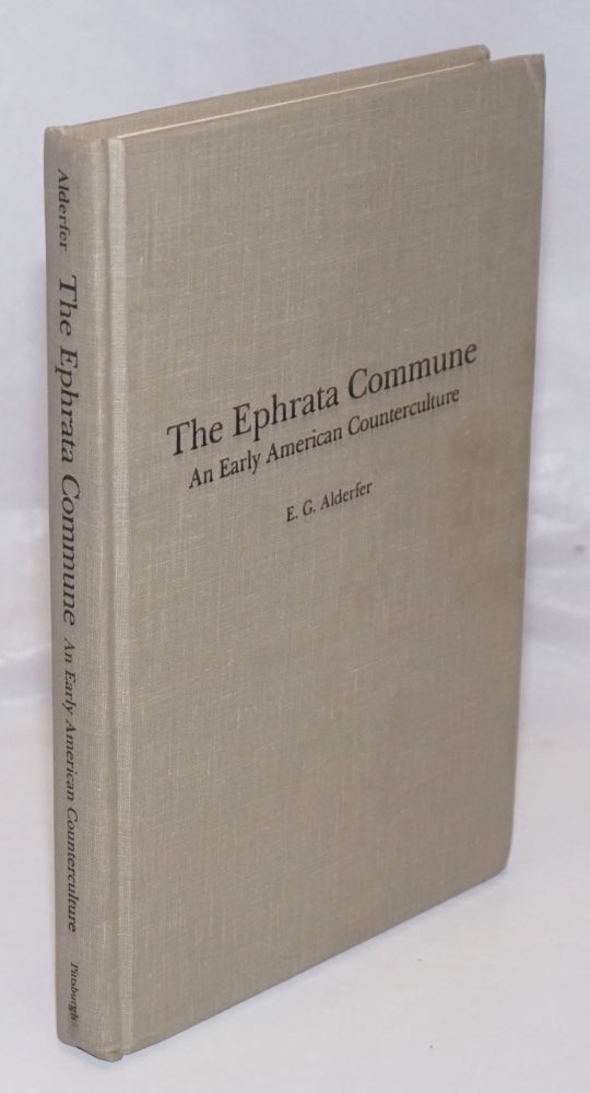 Cat.No: 28442 The Ephrata Commune; an early American counterculture. E. G. Alderfer.