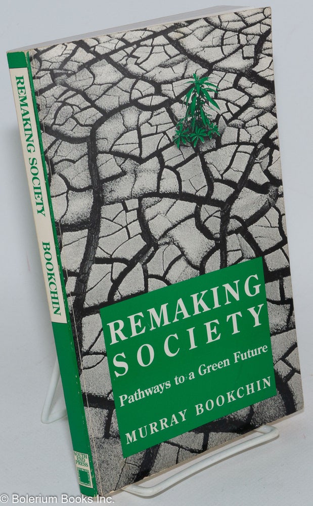 Cat.No: 284442 Remaking society; pathways to a green future. Murray Bookchin.