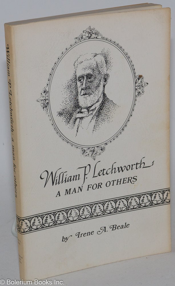Cat.No: 284511 William P. Letchworth - A Man for Others. Irene A. Beale.
