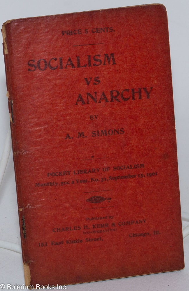 Cat.No: 284514 Socialism vs Anarchy. A. M. Simons, Algie Martin.
