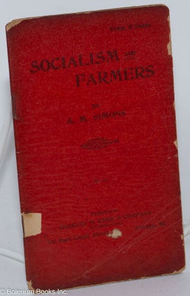 Cat.No: 284516 Socialism and farmers. Simons A. M., Algie Martin