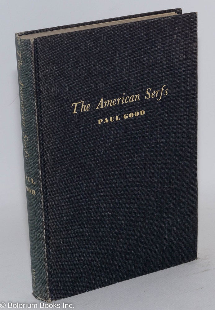 Cat.No: 28453 The American serfs. Paul Good.
