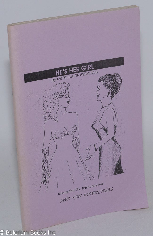 Cat.No: 284593 He's Her Girl: The Attic, The Mirror, Rachael 'n Roll, A Matter of Timing & Vanessa. Lady Claire Stafford, Brian Dukehart.