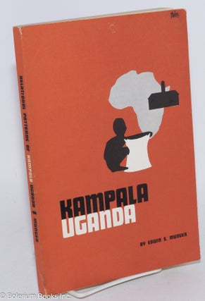 Cat.No: 284680 Kampala Uganda; relational patterns of Kampala, Uganda. Edwin S. Munger