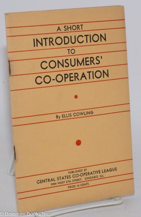 Cat.No: 284683 A short introduction to consumers' co-operation. Second edition, revised....