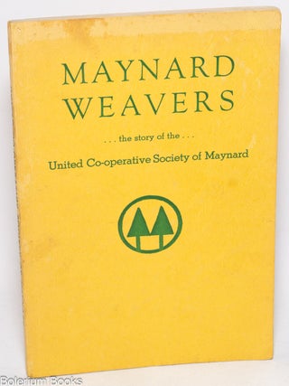 Cat.No: 284685 Maynard Weavers: the story of the United Co-operative Society of Maynard....