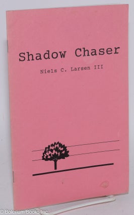 Cat.No: 284693 Shadow Chaser, series #1. Niels C. Larsen III