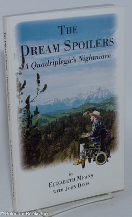 Cat.No: 284721 The dream spoilers; a quadriplegic's nightmare. Elizabeth Means, John Davis