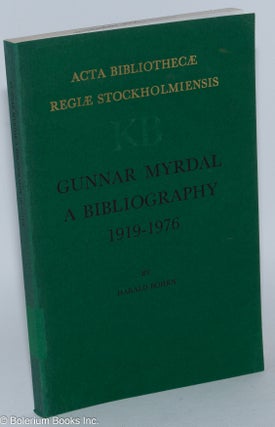 Cat.No: 284724 Gunnar Myrdal, A Bibliography, 1919-1976. Harald Bohrn