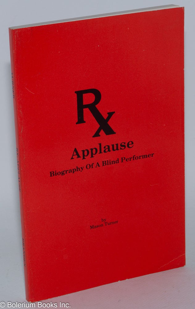Cat.No: 284747 Rx: Applause; Biography of a Blind Performer. Mason Turner.