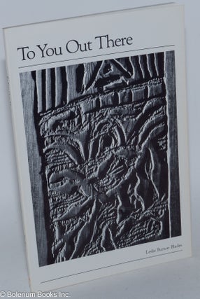Cat.No: 284749 To You Out There: Poems and Woodcarvings (1918-1973). Leslie Burton...