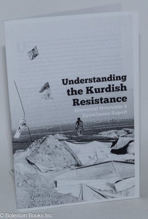 Cat.No: 284812 Understanding the Kurdish resistance; historical overvew & eyewitness report