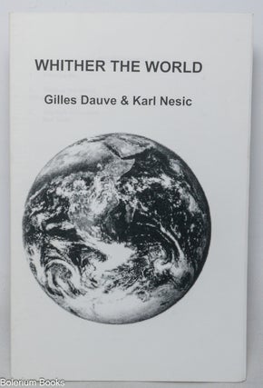 Cat.No: 284813 Whither the world. Gilles Dauvé, Karl Nesic