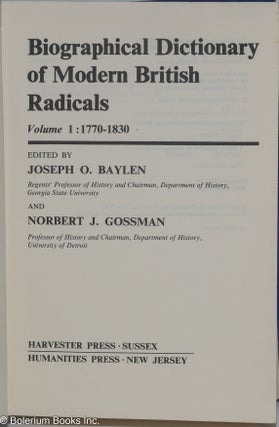 Biographical Dictionary of Modern British Radicals. Volume 1 : 1770-1830 [with] Volume 2 : 1830-1870 [two parts of a multi-book series]