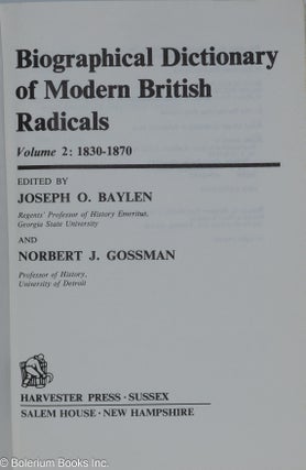 Biographical Dictionary of Modern British Radicals. Volume 1 : 1770-1830 [with] Volume 2 : 1830-1870 [two parts of a multi-book series]