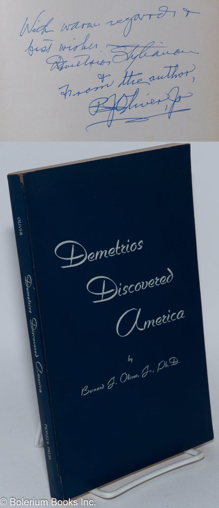 Cat.No: 284874 Demetrios Discovered America: Life and work of Dr. Demetrios Stylianou, a pioneer in care and treatment of the mentally retarded. Bernard J. Oliver, Edmund G. Brown.