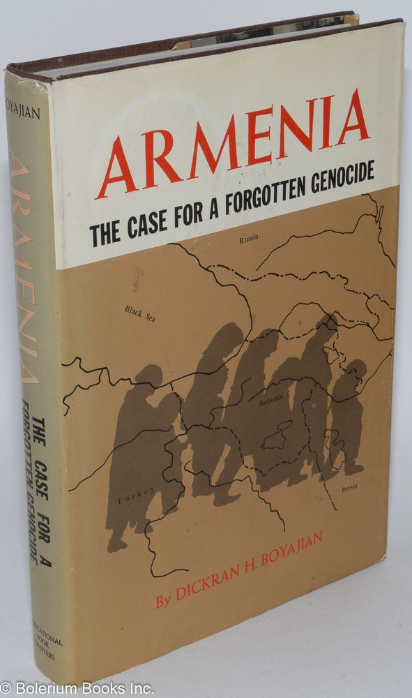 Cat.No: 284878 Armenia: The Case for a Forgotten Genocide. Dickran H. Boyajian.