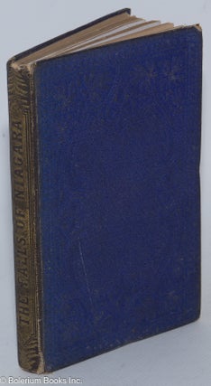 The Falls of Niagara: Being a complete guide to all the points of interest around and in the immediate neighbourhood of the great cataract, with views taken from sketches by Washington Friend, Esq., and from photographs