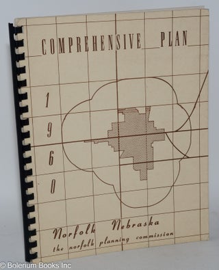Cat.No: 284957 A comprehensive plan - 1960, for Norfolk, Nebraska. Norfolk Planning...