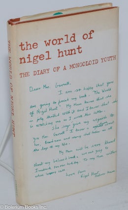 Cat.No: 285107 The World of Nigel Hunt: The Diary of a Mongoloid Youth. Nigel Hunt,...