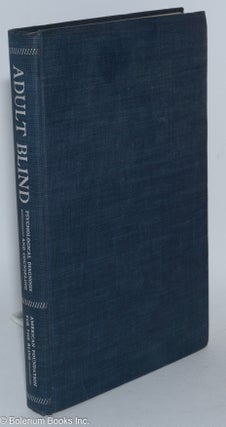 Psychological Diagnosis and Counseling of the Adult Blind: Selected Papers from the Proceedings of the University of Michigan Conference for the Blind, 1947
