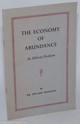 Cat.No: 285145 The Economy of Abundance: An Ethical Problem. Eduard Heimann