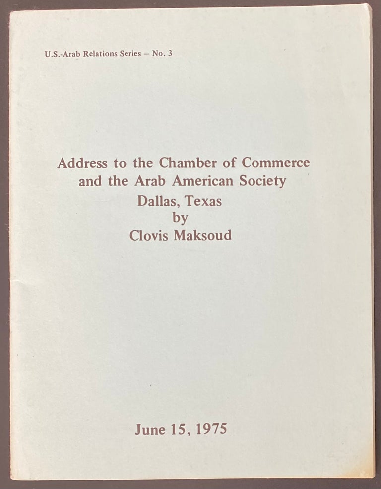 Cat.No: 285151 Address to the Chamber of Commerce and the Arab American Society, Dallas, Texas. Clovis Maksoud.
