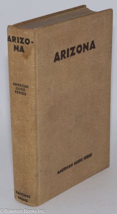 Cat.No: 285166 Arizona, A State Guide, Compiled by Workers of the Writers' Program of...