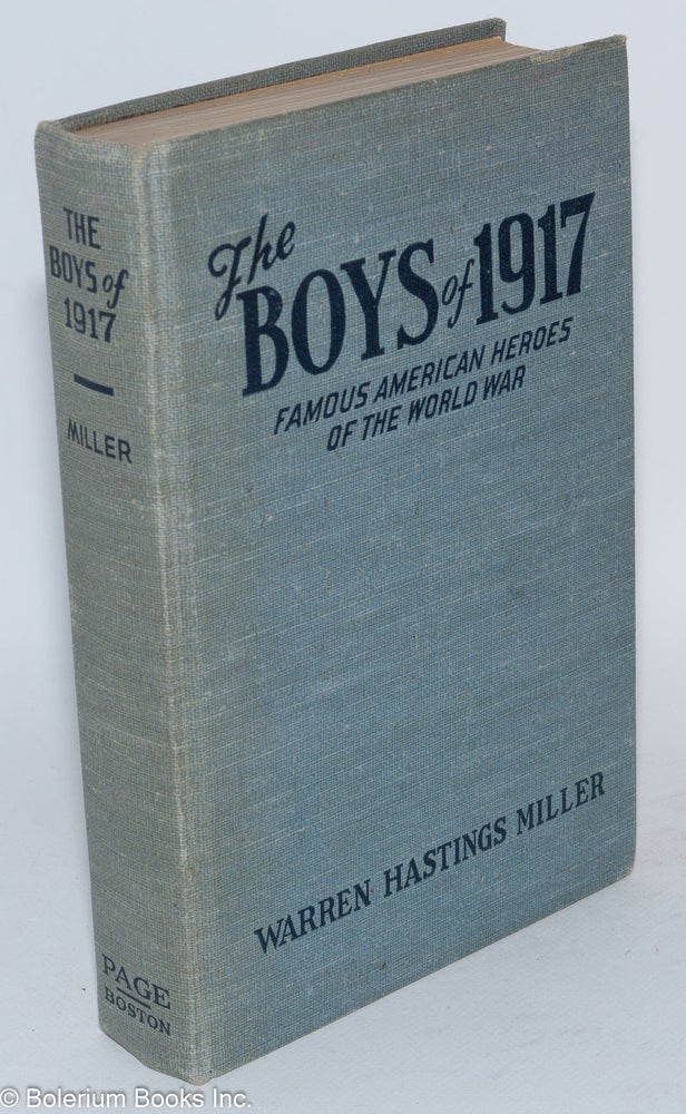 Cat.No: 285192 The boys of 1917; famous American heroes of the World War. Warren Hastings Miller.