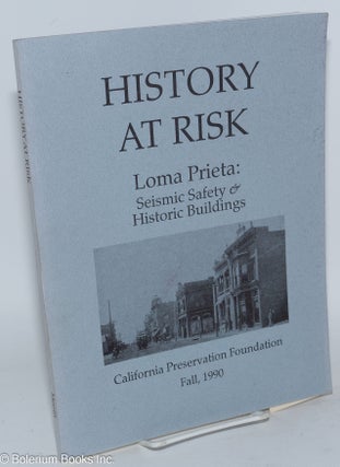Cat.No: 285219 History at risk, Loma Prieta: seismic safety & historic buildings. John F....