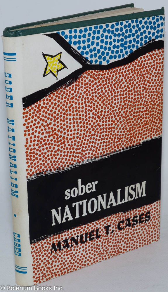 Cat.No: 285276 Sober Nationalism. Manuel T. Cases.