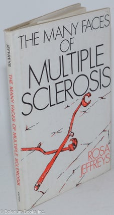 Cat.No: 285324 The Many Faces of Multiple Sclerosis. Rosa Jeffreys