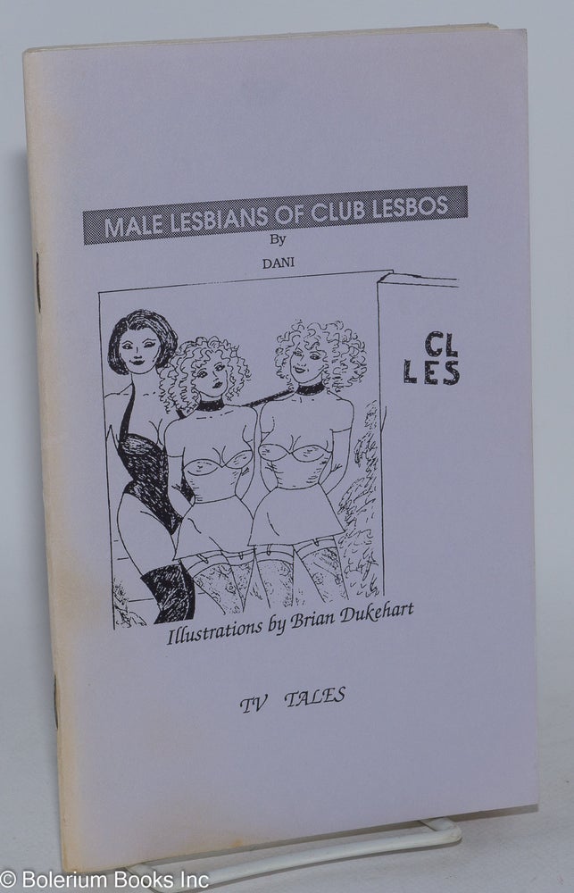 Cat.No: 285363 Male Lesbians of Club Lesbos. Dani, Brian Dukehart.