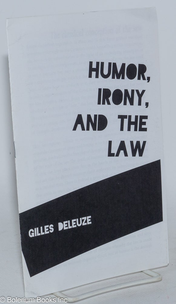Cat.No: 285369 Humor, irony, and the law. Gilles Deleuze.