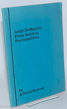 Cat.No: 285439 Luigi De Marchi, From Reich to Psychopolitics. Alberto Zucconi