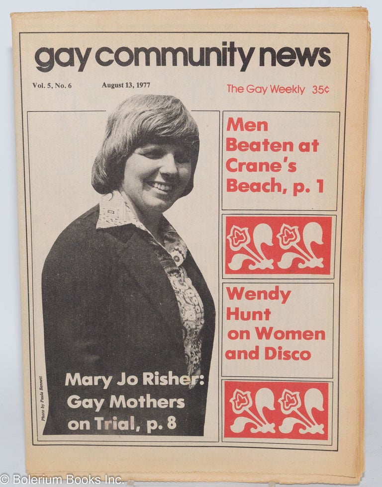 Cat.No: 285474 GCN - Gay Community News: the gay weekly; vol. 5, #6, August 13, 1977: Mary Jo Risher: Gay Mothers on Trial. Neil Miller, Ann Foreman Mary Jo Risher, Paula Bennett, Maida Tilchen, Don Barrett.