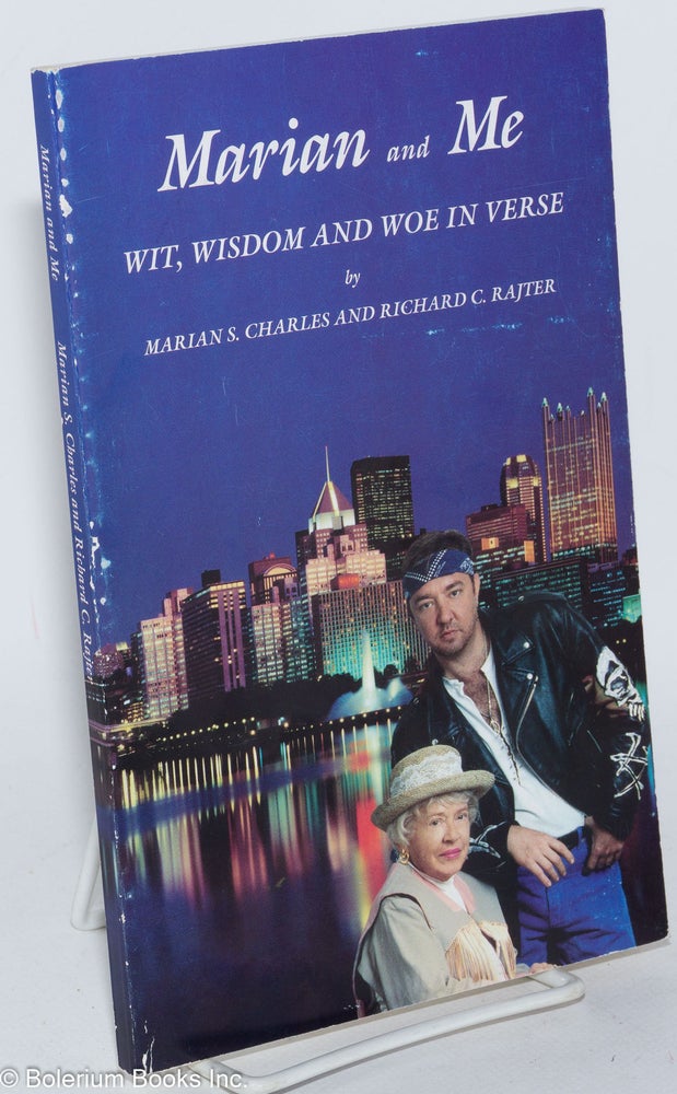 Cat.No: 285489 Marian and me; wit, wisdom and woe in verse. Marian S. Charles, Richard C. Rajter.